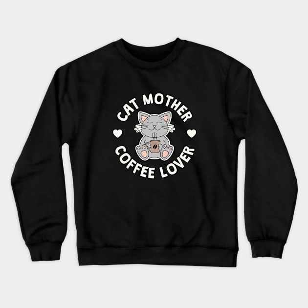 Cat Mother Coffee Lover Crewneck Sweatshirt by lemontee